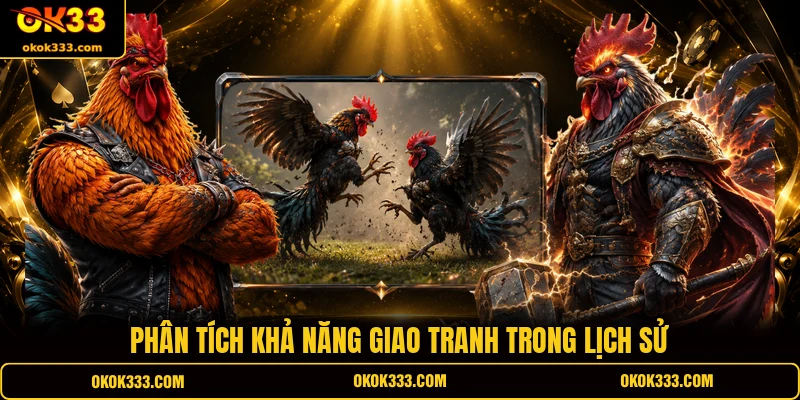 Phân tích khả năng giao tranh trong lịch sử